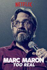 Watch Marc Maron: Too Real 123movies