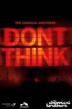 Watch The Chemical Brothers Don't Think 123movies