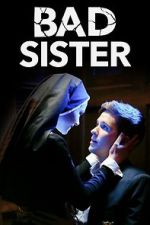 Watch Bad Sister 123movies