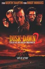 Watch Dusk Till Dawn 2: Texas Blood Money 123movies