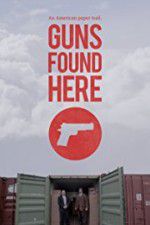 Watch Guns Found Here 123movies