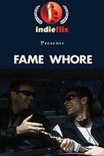 Watch Fame Whore 123movies