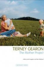 Watch Tierney Gearon: The Mother Project 123movies