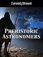 Watch Prehistoric Astronomers 123movies