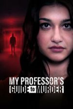 Watch My Professor\'s Guide to Murder 123movies
