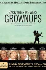 Watch Back When We Were Grownups 123movies