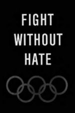 Watch Fight Without Hate 123movies