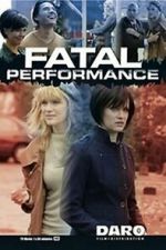 Watch Fatal Performance 123movies