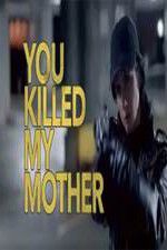 Watch You Killed My Mother 123movies