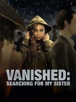 Watch Vanished: Searching for My Sister 123movies