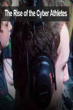 Watch The Rise of the Cyber Athletes 123movies