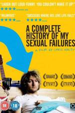 Watch A Complete History of My Sexual Failures 123movies