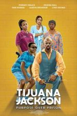 Watch Tijuana Jackson: Purpose Over Prison 123movies