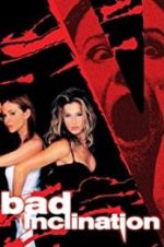 Watch Bad Inclination 123movies