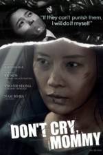 Watch Dont Cry Mommy 123movies