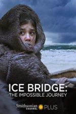 Watch Ice Bridge: The impossible Journey 123movies