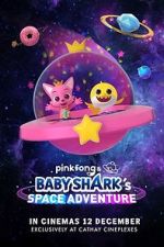 Watch Pinkfong and Baby Shark's Space Adventure 123movies