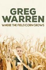 Watch Greg Warren: Where the Field Corn Grows 123movies