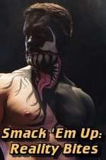 Watch Smack 'Em Up: Reality Bites 123movies