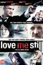Watch Love Me Still 123movies