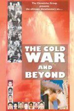 Watch The Cold War and Beyond 123movies