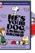 Watch He's Your Dog, Charlie Brown 123movies