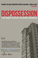 Watch Dispossession: The Great Social Housing Swindle 123movies
