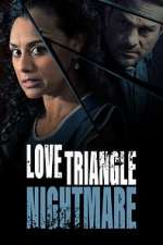 Watch Love Triangle Nightmare 123movies