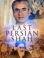 Watch The Last Persian Shah 123movies