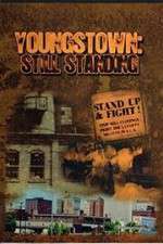 Watch Youngstown: Still Standing 123movies