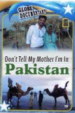 Watch Don't Tell My Mother Im In Pakistan 123movies