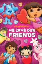 Watch Nic Jr Favorites We Love Our Friend 123movies