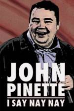 Watch John Pinette I Say Nay Nay 123movies
