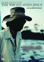 Watch Searching for the Wrong-Eyed Jesus 123movies