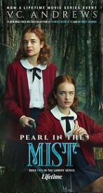 Watch V.C. Andrews\' Pearl in the Mist 123movies