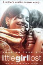 Watch Little Girl Lost The Delimar Vera Story 123movies