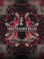 Watch Yoga Teacher Killer: The Kaitlin Armstrong Story 123movies