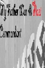 Watch My Father Was A Nazi Commandant 123movies