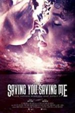 Watch Saving You, Saving Me 123movies