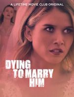 Watch Dying to Marry Him 123movies