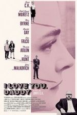 Watch I Love You, Daddy 123movies
