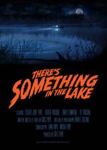 Watch There\'s Something in the Lake (Short 2021) 123movies