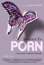 Watch Addicted to Porn: Chasing the Cardboard Butterfly 123movies