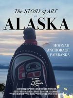 Watch The Story of Art in Alaska 123movies