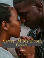 Watch Seven Miles from Forever 123movies