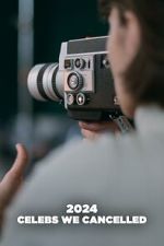 Watch 2024: Celebs We Cancelled (TV Special 2025) 123movies