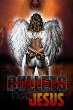 Watch Bullets for Jesus 123movies