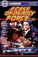 Watch A Case of Deadly Force 123movies