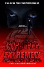 Watch The Horribly Slow Murderer with the Extremely Inefficient Weapon (Short 2008) 123movies