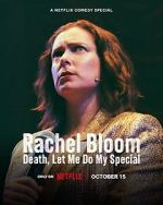 Watch Rachel Bloom: Death, Let Me Do My Special 123movies